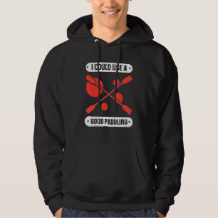Sudadera Podría Usar Un Buen Hobby De Paddling Kayak K