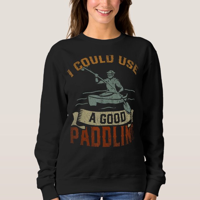 Sudadera Podría Usar Un Buen Kayak De Cañón (Anverso)