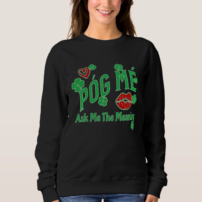 Sudadera Póg Mé ASK ME THE MEANING IRISH KISS ME C (Anverso)