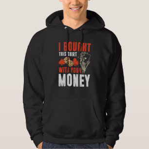 Sudadera Póker Bote Compré Esto Con Tu Dinero