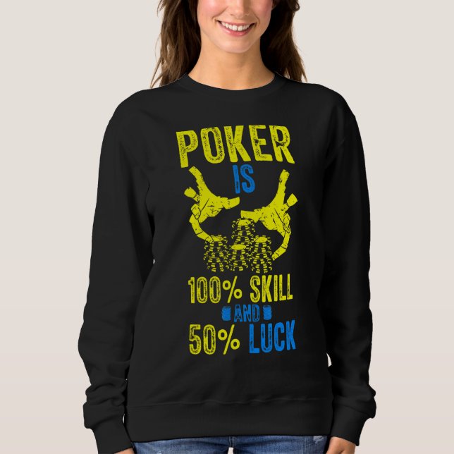 Sudadera Poker Es 100 Habilidades Y 50 Luck Gambling Casino (Anverso)