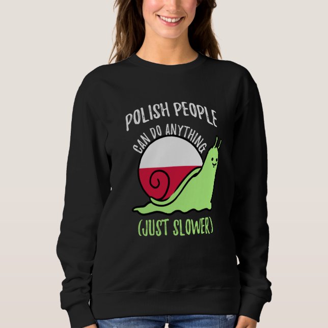 Sudadera Polish People Can Do Anything Just Slower  Polish (Anverso)