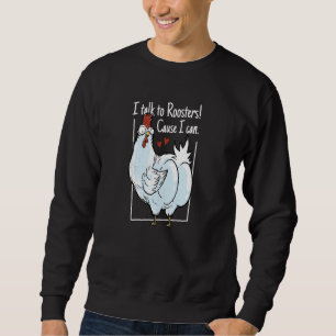 Sudadera Pollo Hablo con gallos Porque puedo