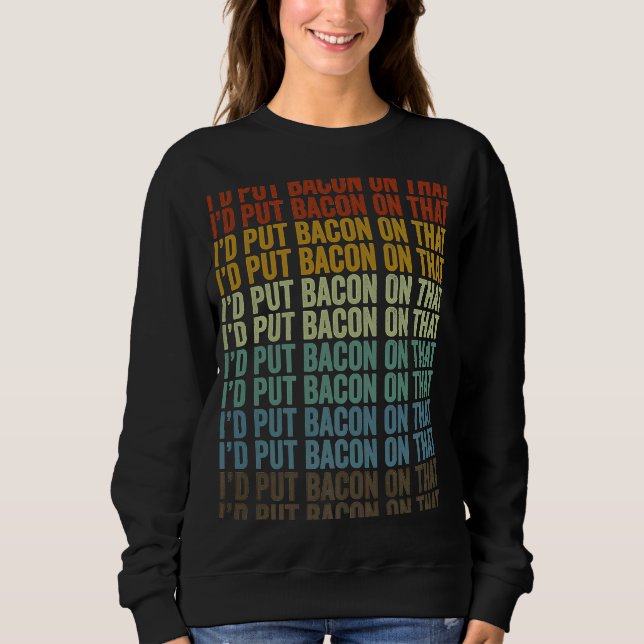 Sudadera Pondría a Bacon en esa Bacon (Anverso)