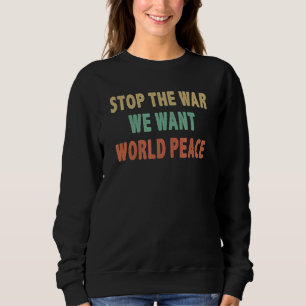 Sudadera Poner fin a la guerra que queremos al estilo vinta