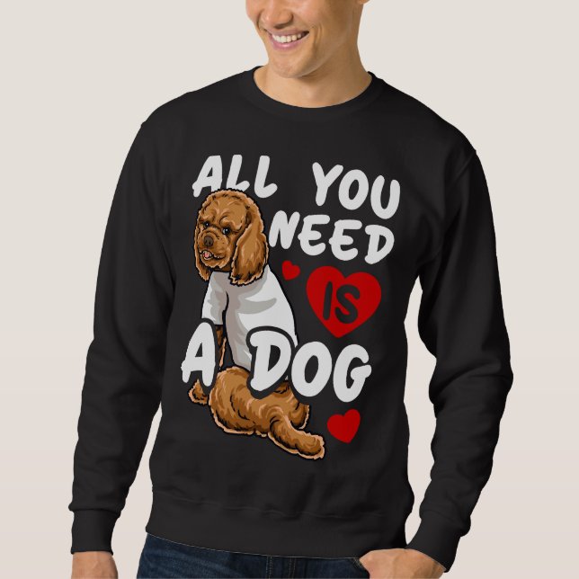 Sudadera Poodle Dog todo lo que necesitas es amor (Anverso)