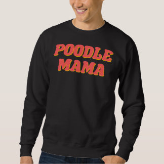 Sudadera Poodle Mama