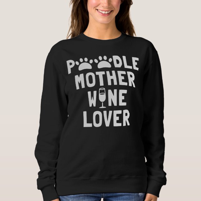 Sudadera Poodle Mother Wine Lover (Anverso)