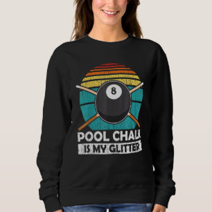 Sudadera Pool Chalk es mi Purpurina - Equipo Billiard Pool