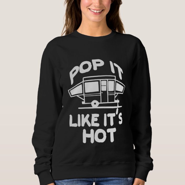 Sudadera Pop it like su humor de viaje de camping caliente (Anverso)