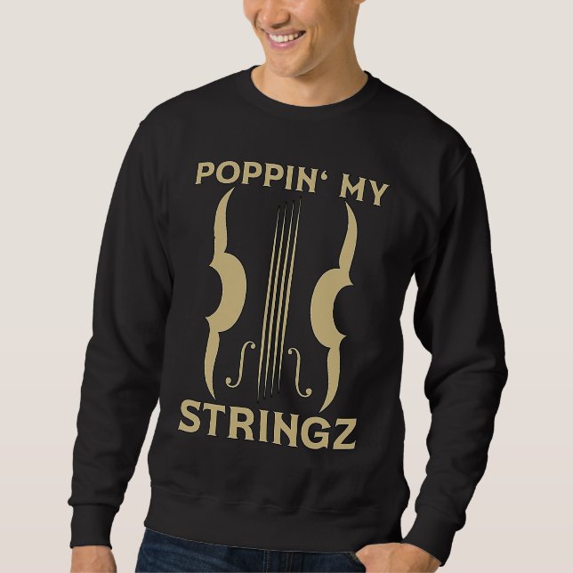 Sudadera Poppin' My Stringz Violin Player Musical Music  Vi (Anverso)