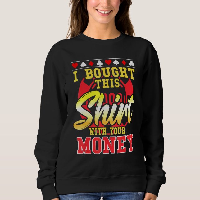 Sudadera Póquer Que Compré Esto Con Tu Chip De Dinero 1 (Anverso)