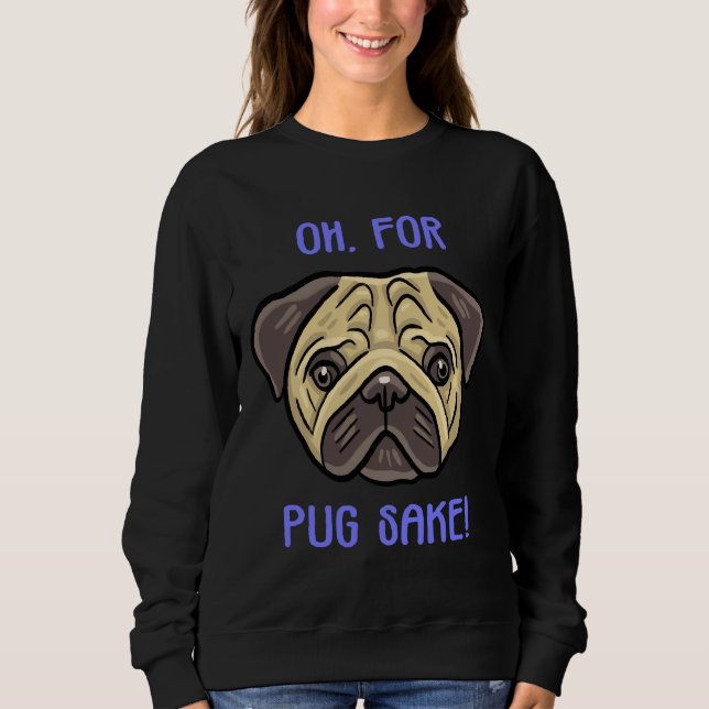 Sudadera ¡Por el amor de pug! Camiseta clásica 397 (Anverso)