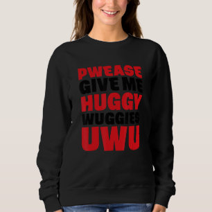 Sudadera Por Favor Dame Huggy Wuggies Uwu Sarcástica Cita