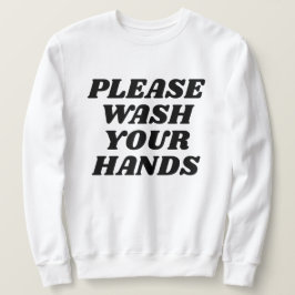 Sudadera Por favor, lávate las manos