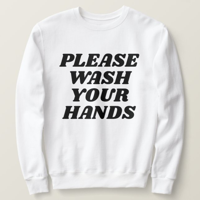 Sudadera Por favor, lávate las manos (Anverso del diseño)