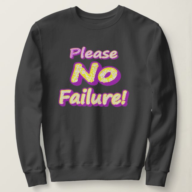Sudadera "¡Por Favor, No Fracaso!" Diseño Cuto. ¡Hazte con  (Anverso del diseño)
