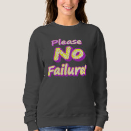 Sudadera "¡Por Favor, No Fracaso!" Diseño Cuto. ¡Hazte con 