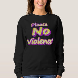 Sudadera "¡Por favor, no haya violencia!" Diseño Cuto. ¡Haz
