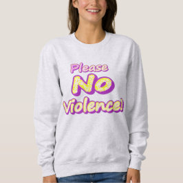 Sudadera "¡Por favor, no haya violencia!" Diseño Cuto. ¡Haz