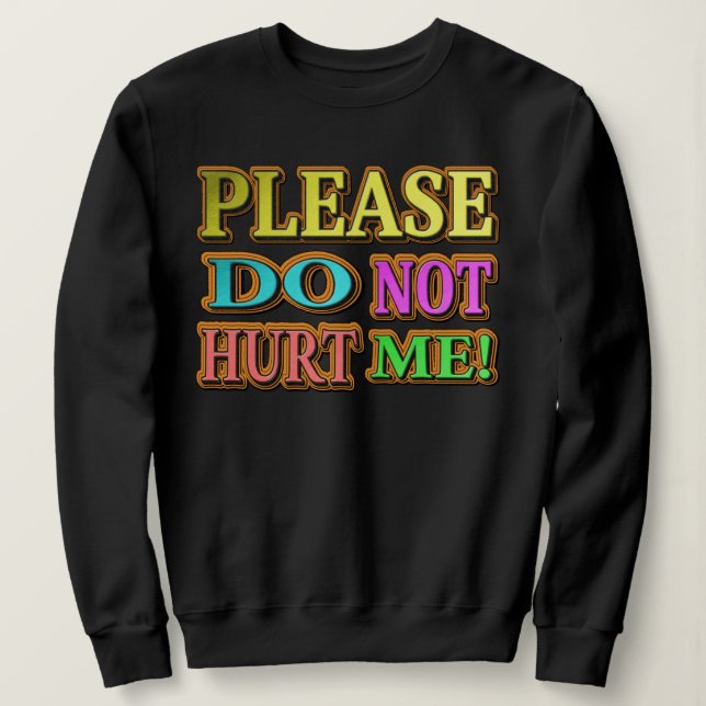 Sudadera "¡Por Favor, No Me Hagas!" Diseño Cuto. ¡Hazte con (Anverso del diseño)