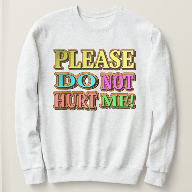 Sudadera "¡Por Favor, No Me Hagas!" Diseño Cuto. ¡Hazte con (Anverso del diseño)