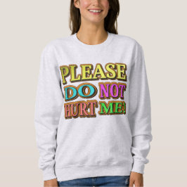 Sudadera "¡Por Favor, No Me Hagas!" Diseño Cuto. ¡Hazte con