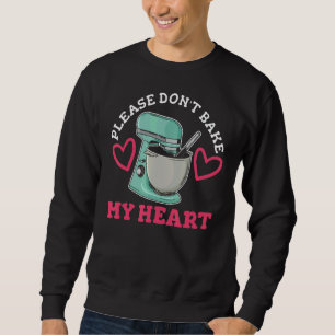 Sudadera Por favor, no me hornees el corazón por un panader