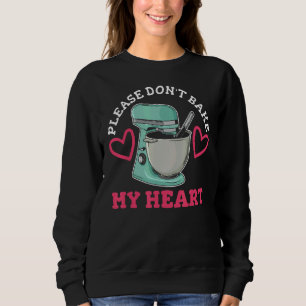 Sudadera Por favor, no me hornees el corazón por un panader