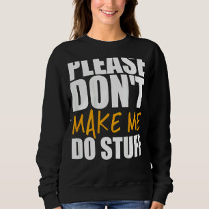 Sudadera Por favor, no me obliguen a hacer cosas perezosas