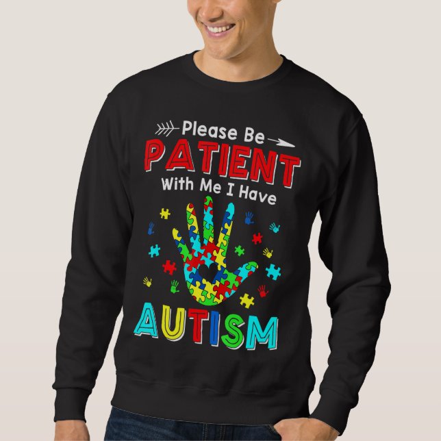 Sudadera Por Favor Sé Paciente Conmigo Tengo Autismo (Anverso)