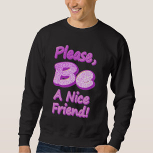 Sudadera "¡Por Favor, Sé Un Amigo Agradable!" Diseño Cuto. 