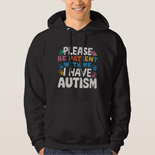 Sudadera Por Favor Sea Paciente Tengo Conciencia Del Autism