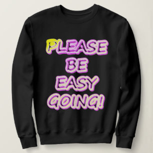 Sudadera "¡Por Favor, Sean Fáciles De Ir!" Diseño Cuto. Com