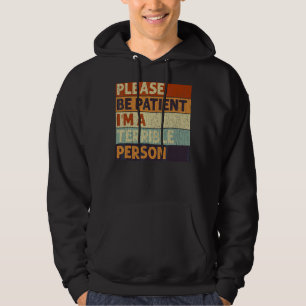 Sudadera Por favor, ten paciencia, soy una persona terrible