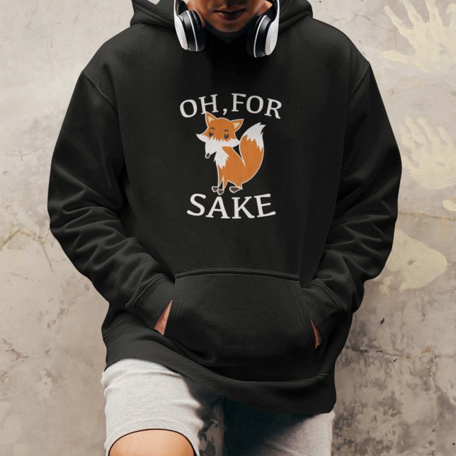 Sudadera Por Fox Sake (Oh, For Fox Sake Hoodie)