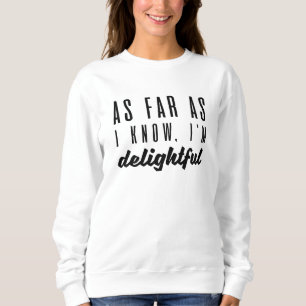 Sudadera Por lo que sé, soy delicioso