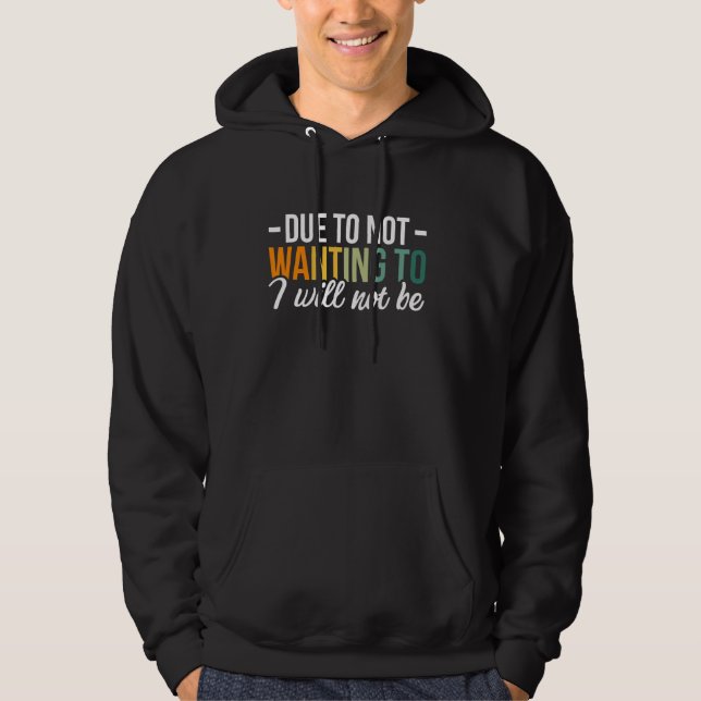 Sudadera Por No Querer No Lo Voy A Ser (Anverso)