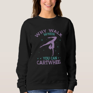 Sudadera Por qué caminar cuando puedes hacer volteretas Gim