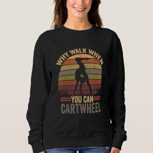 Sudadera ¿Por Qué Caminar Cuando Se Puede Gimnasta De Carto