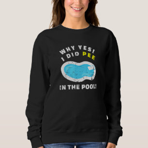 Sudadera ¿Por Qué Sí He Pee En La Piscina?