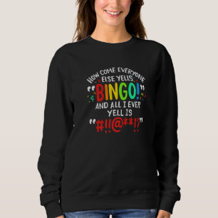 Sudadera Por qué todos los demás gritan Bingo y todo lo que