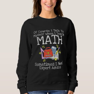 Sudadera Por Supuesto, Hablo Con Mí Mismo Cuando Enseño Ens