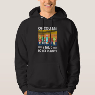 Sudadera Por Supuesto Hablo Con Mis Plantas De Jardinería C