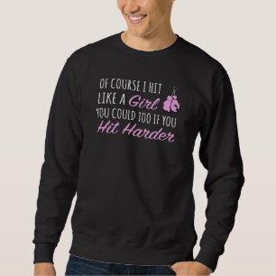 Sudadera Por supuesto que golpeé como una chica Podría golp