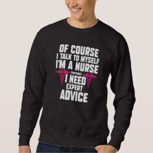 Sudadera Por supuesto que hablo conmigo misma Soy una enfer