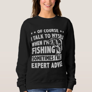Sudadera Por supuesto que hablo conmigo mismo cuando estoy