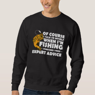 Sudadera Por supuesto que hablo conmigo mismo cuando estoy