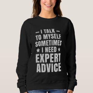 Sudadera Por supuesto que hablo conmigo mismo necesito cons