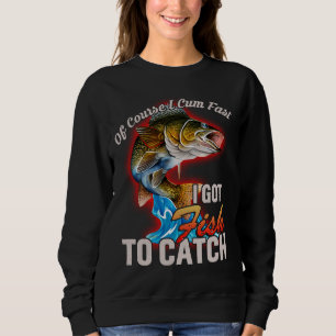 Sudadera Por Supuesto Que Llego Rápido Tengo Pescado Para P